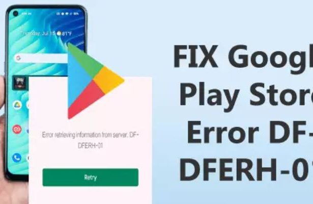 روش‌های رفع ارور DF-DFERH-01 در گوگل پلی استور