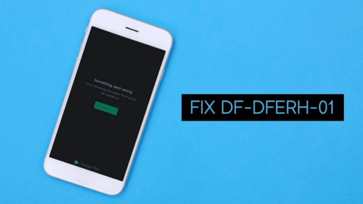 خطای DF-DFERH-01 در Google Play: چرا رخ میدهد و چگونه رفع میشود
